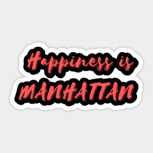 Happiness is Manhattan Sticker